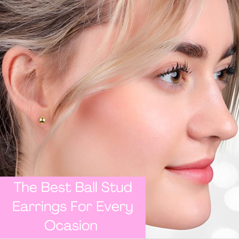 The Best Ball Stud Earrings For Every Ocasion